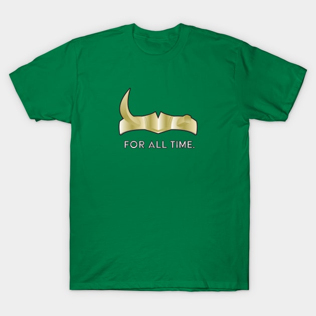 FOR ALL TIME T-Shirt by Hou-tee-ni Designs